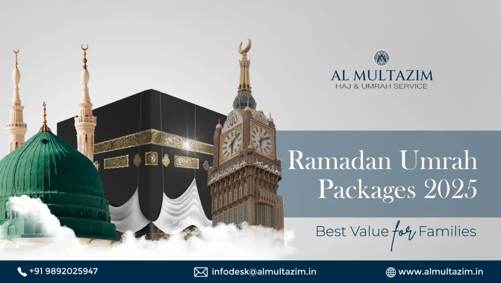 Ramadan Umrah Packages 2025: Best Value for Families