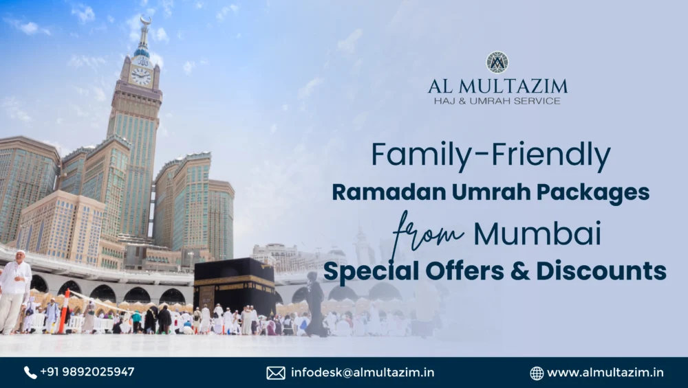 Guide on planning Umrah in November 2024 with budget tips by Al Multazim. Discover affordable Ramadan Umrah packages from Mumbai for families.