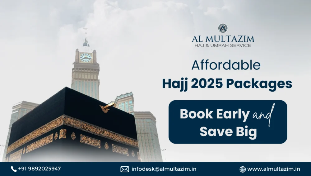 Affordable Hajj 2025 packages by Al Multazim with the Kaaba in focus and Mecca Clock Tower backdrop, emphasizing early bookings.