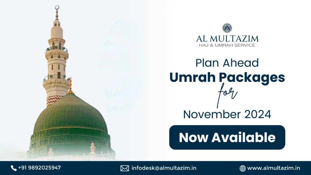 Al Multazim announces Umrah packages for November 2024 with early booking options, featuring travel, accommodation, and guided tours.