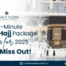 Capture the essence of your pilgrimage with short Hajj package deals 2025 by Al Multazim. Don’t miss this opportunity!