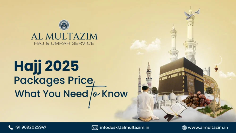 Al-Multazim Hajj 2025 Packages Price promotional banner featuring the Kaaba, a praying pilgrim, Islamic landmarks, and contact details.