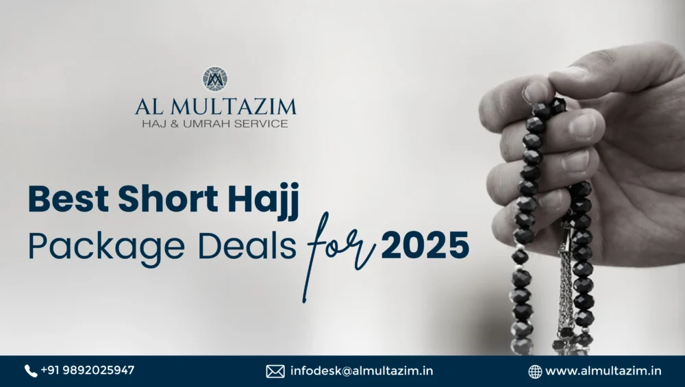 Short Hajj package deals for 2025 by Al-Multazim – Affordable and convenient pilgrimage options.