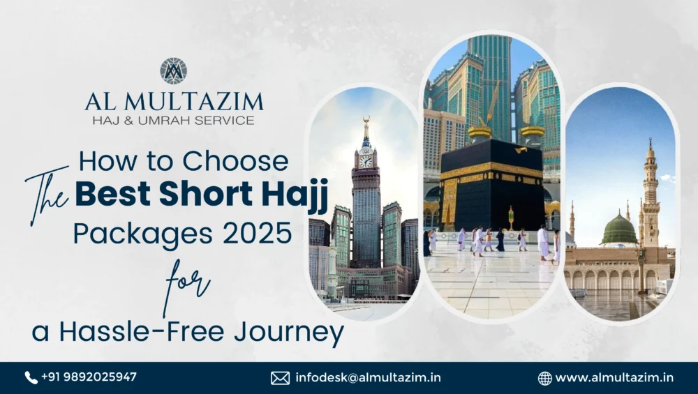 Promotional image for short Hajj packages 2025 by Al-Multazim, featuring the Kaaba, Abraj Al Bait Tower, and Masjid Nabawi, ensuring a hassle-free pilgrimage experience.