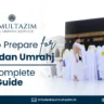 Pilgrims performing Ramadan Umrah near the Kaaba, guided by Al Multazim Haj & Umrah Services. Discover how to prepare for your sacred journey with our complete guide.