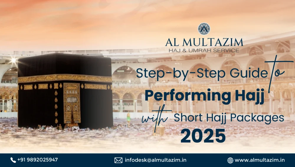 Kaaba image highlighting Step-by-Step Guide to Performing Hajj with Short Hajj Packages 2025 by Al Multazim. Book your spiritual journey today!