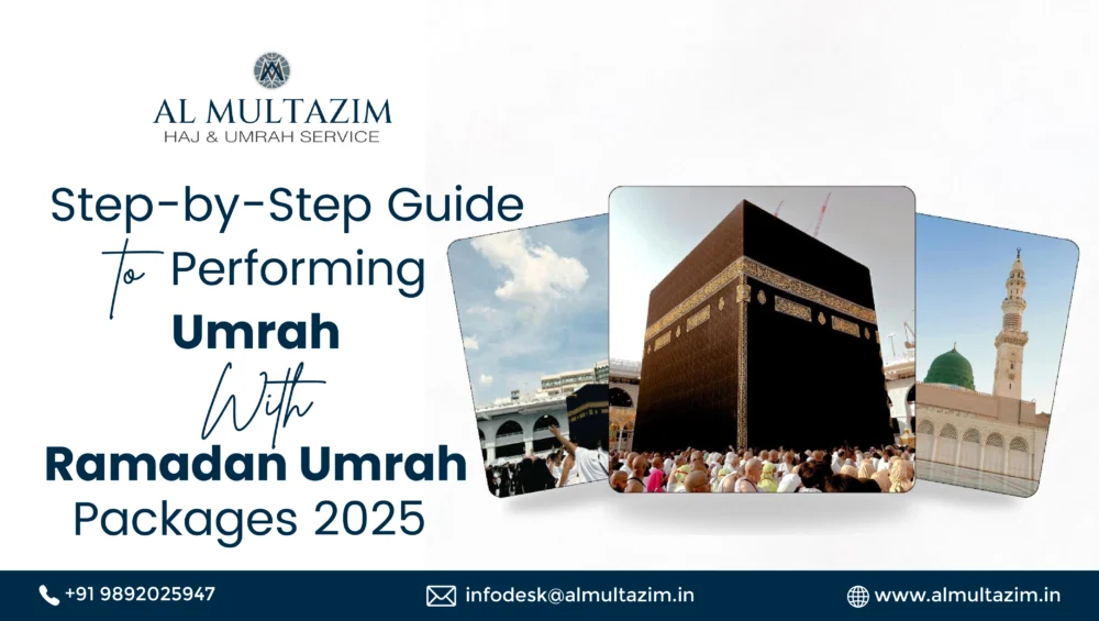 Step-by-Step Guide to Performing Umrah with Ramadan Umrah Packages 2025 by Al Multazim. Experience a spiritually fulfilling pilgrimage with tailored Umrah services. Book your sacred journey today!