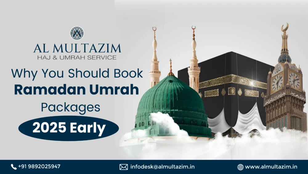 Promotional banner for Ramadan Umrah Packages 2025 by Al Multazim Haj & Umrah Services, featuring the Kaaba, Masjid Nabawi, and Makkah Clock Tower. Secure your early booking for a blessed pilgrimage experience.