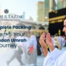 Muslim man in Ihram praying near the Kaaba in Makkah during Ramadan Umrah, highlighting Al Multazim's complete packing guide for a smooth pilgrimage journey.