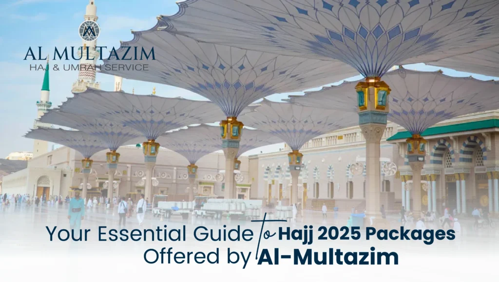 Hajj 2025 Packages – Explore Al-Multazim’s Best Deals