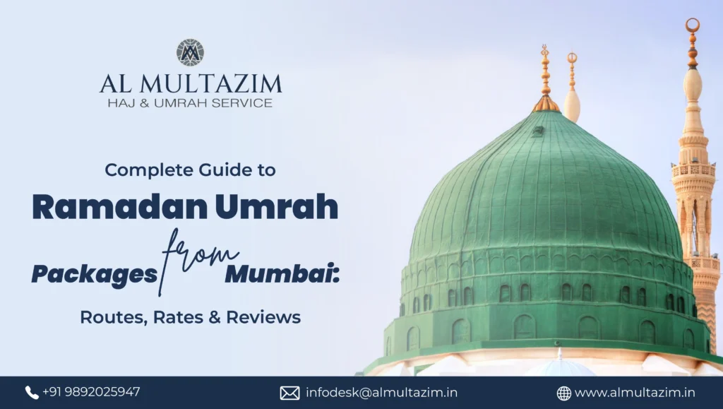Ramadan Umrah Packages from Mumbai – Routes & Rates 2025