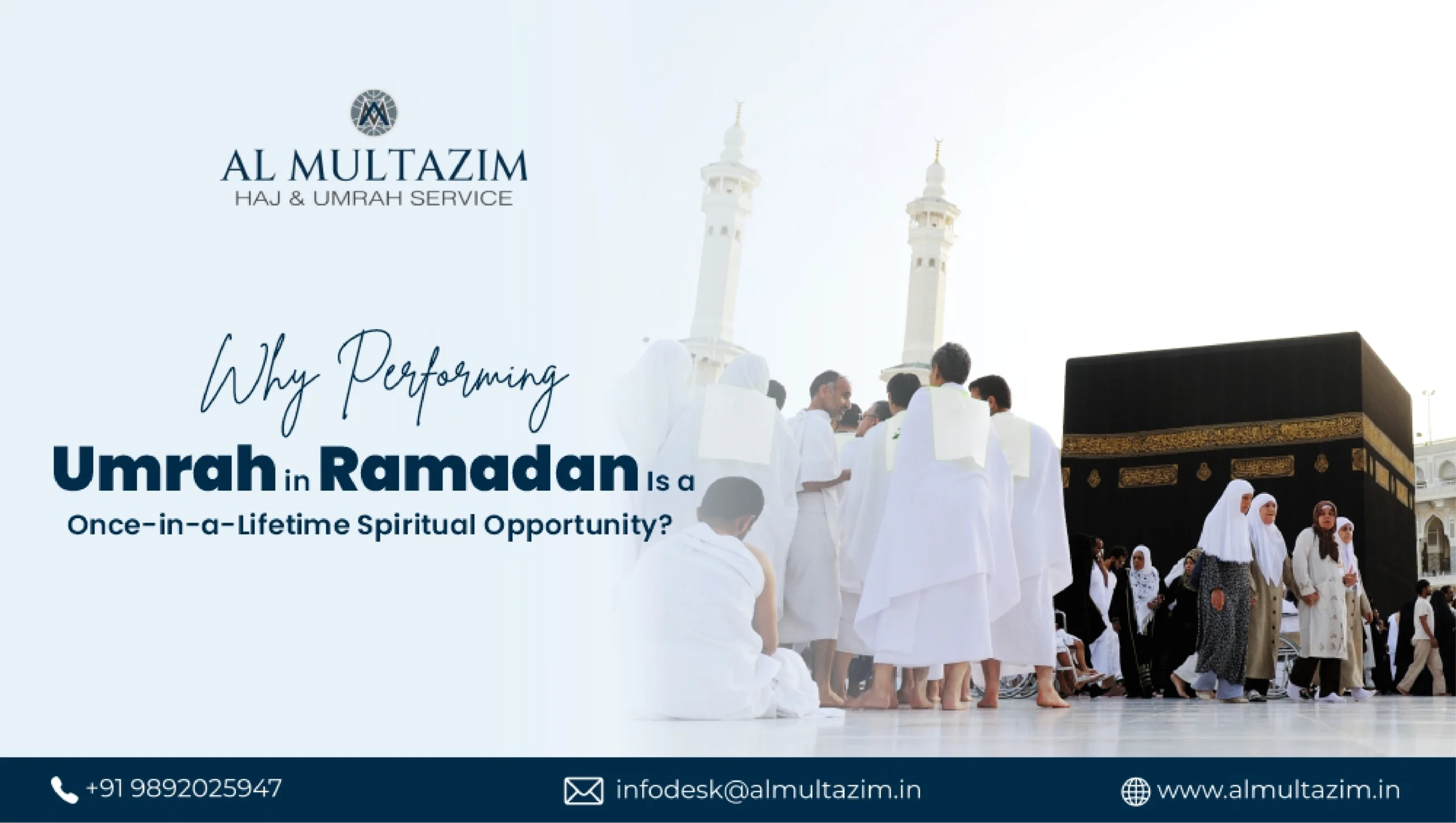 Why Performing Umrah in Ramadan Is a Once-in-a-Lifetime Spiritual Opportunity